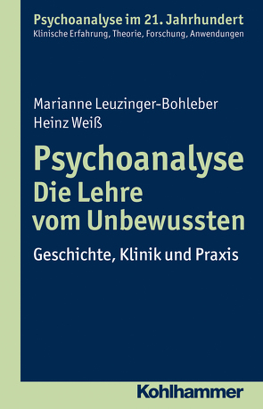 Psychoanalyse – Die Lehre vom Unbewussten von Benecke,  Cord, Gast,  Lilli, Leuzinger-Bohleber,  Marianne, Mertens,  Wolfgang, Weiß,  Heinz