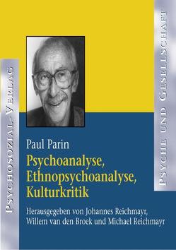 Psychoanalyse, Ethnopsychoanalyse, Kulturkritik von Broek,  Willem, Parin,  Paul, Reichmayr,  Michael