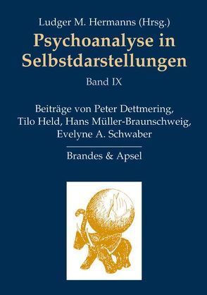 Psychoanalyse in Selbstdarstellungen / Psychoanalyse in Selbstdarstellungen von Dettmering,  Peter, Held,  Tilo, Hermanns,  Ludger M., Müller-Braunschweig,  Hans, Schwaber,  Evelyne A.