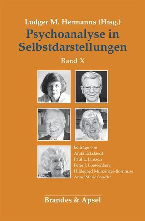 Psychoanalyse in Selbstdarstellungen / Psychoanalyse in Selbstdarstellungen von Ecksteadt,  Anita, Hermanns,  Ludger M., Janssen,  Paul L., Loewenberg,  Peter J., Munzinger-Bornhuse,  Hildegard, Sandler,  Anne-Marie