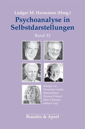 Psychoanalyse in Selbstdarstellungen von Amitai,  Menachem, Erlich,  Shmuel, Hermanns,  Ludger M., Kirsch,  Thomas B., Ohlmeier,  Dieter, Vogt,  Barbara