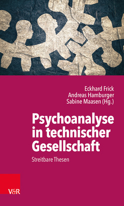 Psychoanalyse in technischer Gesellschaft von Berberat,  Pascal O., Buchheim,  Anna, Frick,  Eckhard, Hamburger,  Andreas, Henningsen,  Peter, Holohan,  Mike, Maasen,  Sabine, Mertens,  Wolfgang, Penkler,  Michael, Roesler,  Christian, Rohde-Dachser,  Christa, Ronel,  Joram, Schachtner,  Christina, Sorg,  Christian, Teufel,  Daniel