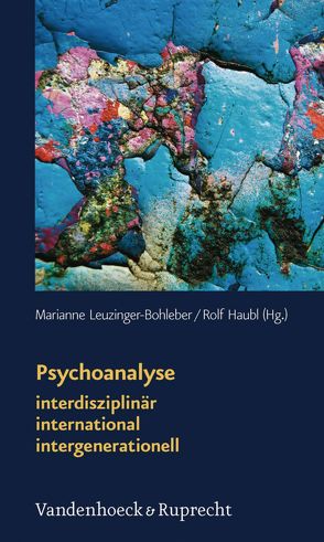 Psychoanalyse: interdisziplinär – international – intergenerationell von Bahrke,  Ulrich, Bayer,  Lothar, Bleichmar,  Hugo, Bottici,  Chiara, Busch,  Hans-Joachim, Ellman,  Steven, Emde,  Robert N., Fischmann,  Tamara, Gast,  Lilli, Grünberg,  Kurt, Hanley,  Charles, Haubl,  Rolf, Kühner,  Angela, Läzer,  Katrin Luise, Lebiger-Vogel,  Judith, Leuzinger-Bohleber,  Marianne, Negele,  Alexa, Pfenning,  Nicole, Plänkers,  Tomas, Robinson,  JoAnn L., Suomi,  Stephen, Whitebook,  Joel