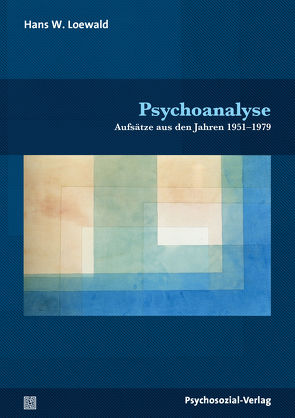 Psychoanalyse von Loewald,  Hans W., Weller,  Hilde