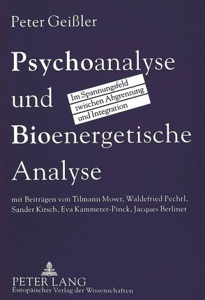 Psychoanalyse und Bioenergetische Analyse von Geissler,  Peter