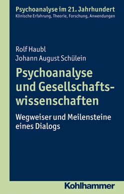 Psychoanalyse und Gesellschaftswissenschaften von Benecke,  Cord, Gast,  Lilli, Haubl,  Rolf, Leuzinger-Bohleber,  Marianne, Mertens,  Wolfgang, Schülein,  Johann August