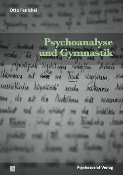 Psychoanalyse und Gymnastik von Fenichel,  Otto, Geissler,  Peter, Giefer,  Michael, Hebenstreit,  Günter, Korischek,  Christine, Mühlleitner,  Elke, Reichmayr,  Johannes