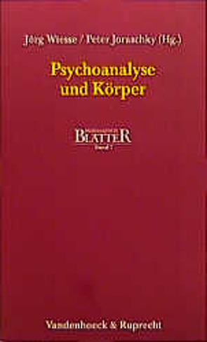 Psychoanalyse und Körper von Bürgin,  Dieter, Dornes,  Martin, Eckhardt-Henn,  Annegret, Joraschky,  Peter, Reich,  Günter, Wiesse,  Jörg