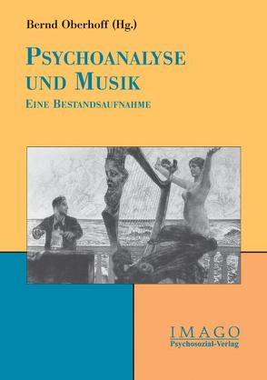 Psychoanalyse und Musik von Oberhoff,  Bernd