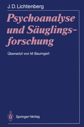 Psychoanalyse und Säuglingsforschung von Baumgart,  Matthias, Lichtenberg,  Joseph