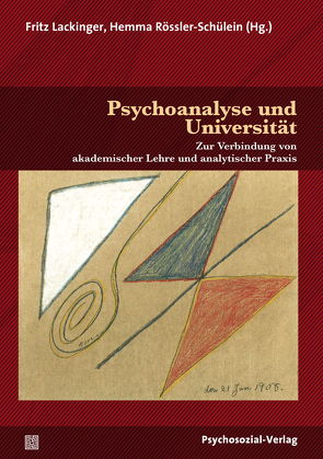 Psychoanalyse und Universität von Diem-Wille,  Gertraud, Doering,  Stephan, Giampieri-Deutsch,  Patrizia, Lackinger,  Fritz, Leuzinger-Bohleber,  Marianne, Rössler-Schülein,  Hemma, Ruhs,  August, Schroeter,  Michael, Solms,  Mark, Teising,  Martin