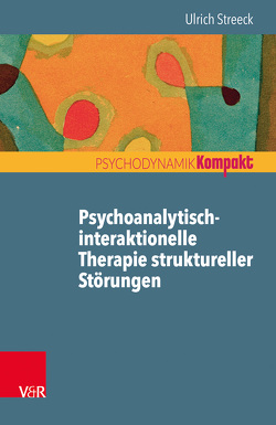 Psychoanalytisch-interaktionelle Therapie struktureller Störungen von Resch,  Franz, Seiffge-Krenke,  Inge, Streeck,  Ulrich