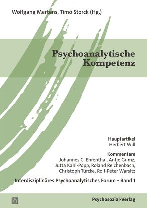 Psychoanalytische Kompetenz von Ehrenthal,  Johannes, Gumz,  Antje, Kahl-Popp,  Jutta, Mertens,  Wolfgang, Reichenbach,  Roland, Storck,  Timo, Türcke,  Christoph, Warsitz,  Rolf-Peter, Will,  Herbert