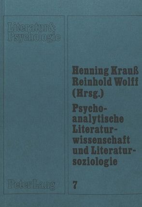 Psychoanalytische Literaturwissenschaft und Literatursoziologie von Krauss,  Hennig, Wolff,  Reinhold