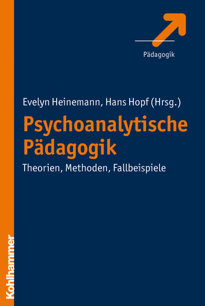 Psychoanalytische Pädagogik von Heinemann,  Evelyn, Hopf,  Hans