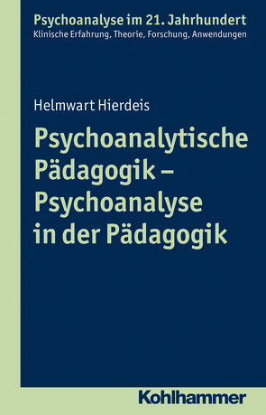 Psychoanalytische Pädagogik – Psychoanalyse in der Pädagogik von Benecke,  Cord, Gast,  Lilli, Hierdeis,  Helmwart, Leuzinger-Bohleber,  Marianne, Mertens,  Wolfgang