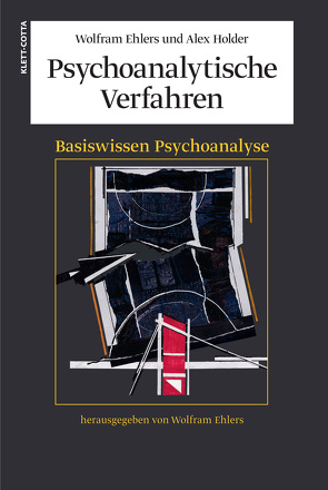 Psychoanalytische Verfahren (Basiswissen Psychoanalyse, Bd. 2) von Ehlers,  Wolfram, Holder,  Alex