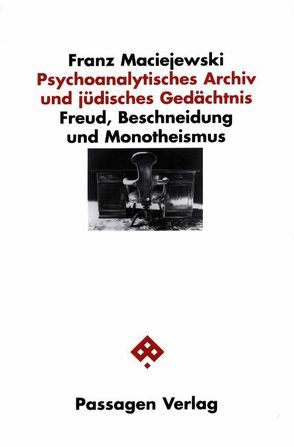 Psychoanalytisches Archiv und jüdisches Gedächtnis von Maciejewski,  Franz