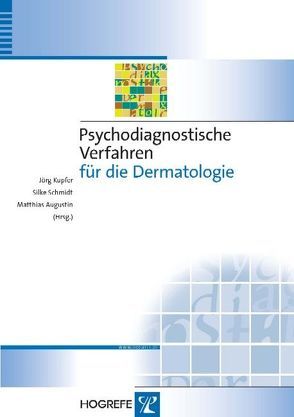 Psychodiagnostische Verfahren für die Dermatologie von Augustin,  Matthias, Kupfer,  Jörg, Schmidt,  Silke