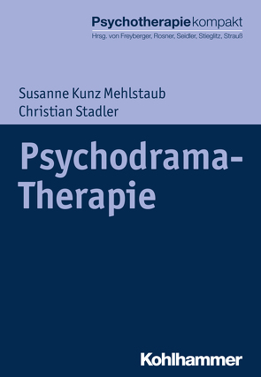 Psychodrama-Therapie von Freyberger,  Harald J, Kunz Mehlstaub,  Susanne, Rosner,  Rita, Seidler,  Günter H., Stadler,  Christian, Stieglitz,  Rolf-Dieter, Strauß,  Bernhard