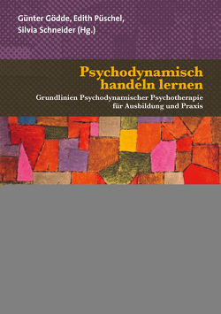 Psychodynamisch handeln lernen von Alder,  Marie-Luise, Bergner,  Annekathrin, Bröcker,  Anna-Lena, Deserno,  Heinrich, Ermann,  Michael, Franzen,  Michael, Gödde,  Günter, Heine,  Michael, Kächele,  Horst, Kurz,  Gerald, Lindner,  Reinhard, Montan,  Inka, Müller,  Arnulf, Munder,  Thomas, Oerter,  Sascha, Over,  Michael, Peters,  Meinolf, Pohlmann,  Werner, Püschel,  Edith, Rau-Luberichs,  Dieter, Rückert,  Hans-Werner, Sänger,  Johanna, Schirpke,  Markus, Schlimme,  Jann, Schneider,  Silvia, Schumacher,  Rolf, Seiffge-Krenke,  Inge, Storck,  Timo, Theiss-Abendroth,  Peter, Thomä,  Helmut, Von Strempel,  Maja, Wahnschaffe,  Amely, Watzel,  Tilman, Willerscheidt,  Jochen, Wöller,  Wolfgang