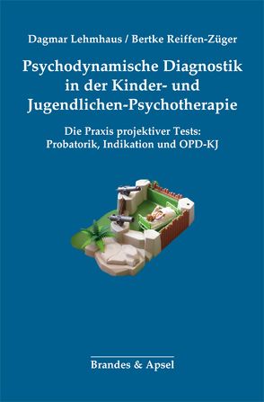 Psychodynamische Diagnostik in der Kinder- und Jugendlichen-Psychotherapie von Lehmhaus,  Dagmar, Reiffen-Züger,  Bertke