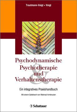 Psychodynamische Psychotherapie und Verhaltenstherapie von Trautmann-Voigt,  Sabine, Voigt,  Bernd