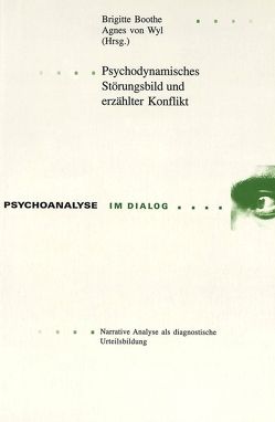 Psychodynamisches Störungsbild und erzählter Konflikt von Boothe,  Brigitte, von Wyl,  Agnes