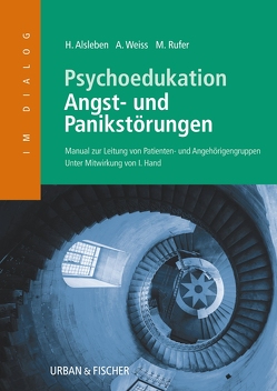 Psychoedukation bei Angst- und Panikstörungen von Alsleben,  Heike, Hand,  Iver, Karwen,  Barbara, Rufer,  Michael, Weiss,  Angela