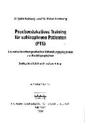 Psychoedukatives Training für schizophrene Patienten (PTS) von Hornung,  Peter W, Kieserg,  Angela