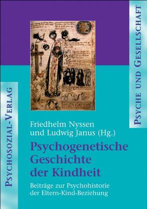 Psychogenetische Geschichte der Kindheit von Janus,  Ludwig, Nyssen,  Friedhelm