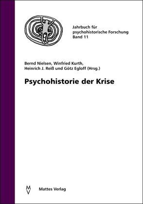 Psychohistorie der Krise von Egloff,  Götz, Kurth,  Winfried, Nielsen,  Bernd, Reiß,  Heinrich J.