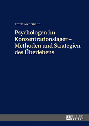 Psychologen im Konzentrationslager – Methoden und Strategien des Überlebens von Wiedemann,  Frank