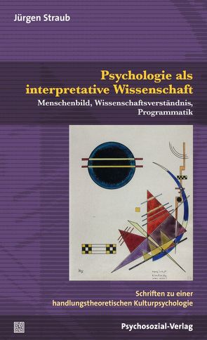 Psychologie als interpretative Wissenschaft von Straub,  Jürgen