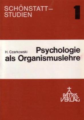 Psychologie als Organismuslehre von Czarkowski,  Hans M