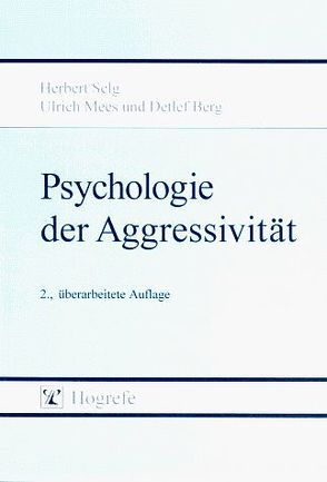 Psychologie der Aggressivität von Berg,  Detlef, Mees,  Ulrich, Selg,  Herbert