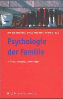 Psychologie der Familie von Drabek,  Angelika, Kramlinger,  Katharina, Mayer,  Martina, Resl,  Sabine, Saur,  Bettina, Werneck,  Harald, Werneck-Rohrer,  Sonja