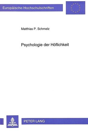 Psychologie der Höflichkeit von Schmelz,  Matthias