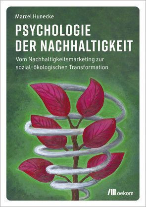 Psychologie der Nachhaltigkeit von Hunecke,  Marcel