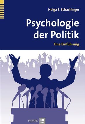 Psychologie der Politik von Schachinger,  Helga E.