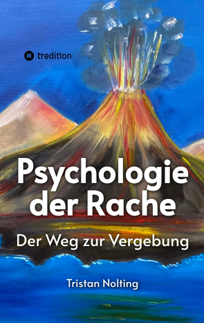 Psychologie der Rache von Nolting,  Tristan