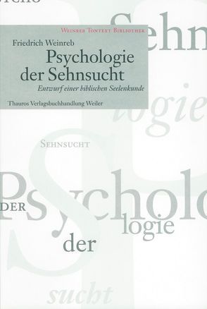 Psychologie der Sehnsucht von Schneider,  Christian, Weinreb,  Friedrich