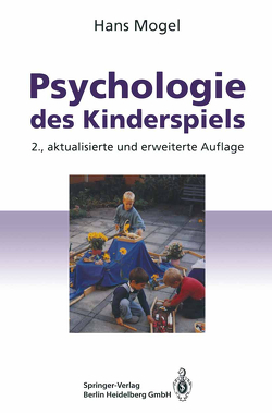 Psychologie des Kinderspiels von Mogel,  Hans