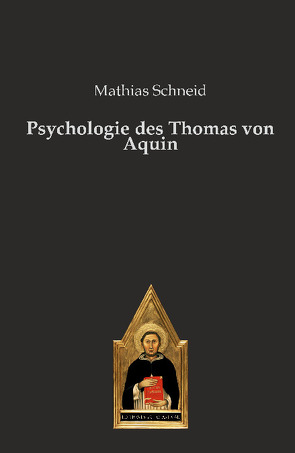 Psychologie des Thomas von Aquin von Schneid,  Mathias