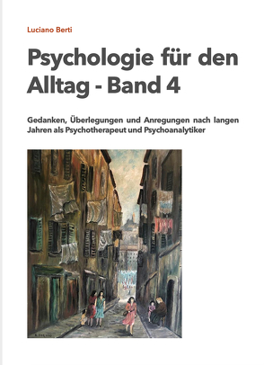 Psychologie für den Alltag – Band 4 von Dr. med. Berti,  Luciano