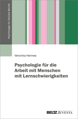 Psychologie für die Arbeit mit Menschen mit Lernschwierigkeiten von Hermes,  Veronika