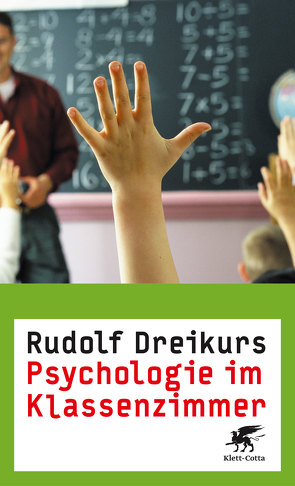 Psychologie im Klassenzimmer von Blumenthal,  Erik A, Dreikurs,  Rudolf