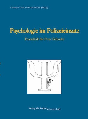 Psychologie im Polizeieinsatz von Körber,  Bernd, Lorei,  Clemens