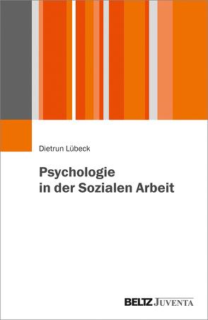 Psychologie in der Sozialen Arbeit von Lübeck,  Dietrun