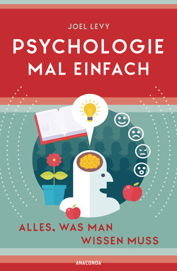 Psychologie mal einfach (für Einsteiger, Anfänger und Studierende) von Levy,  Joel, Tengs,  Svenja